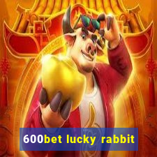 600bet lucky rabbit